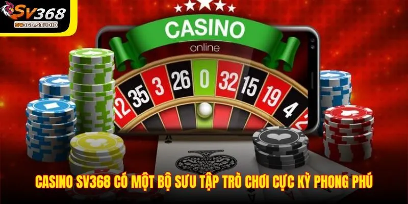 hững trò chơi casino hấp dẫn nhất tại SV368