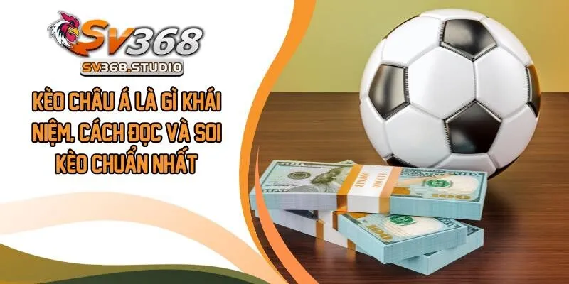 Kèo Châu Á Là Gì