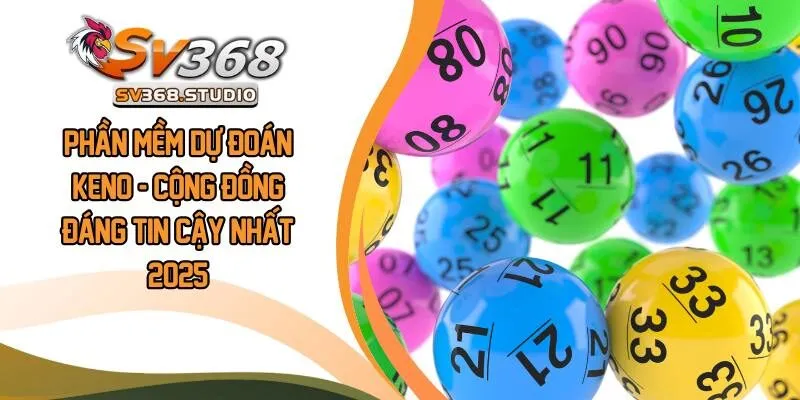 Phần Mềm Dự Đoán Keno